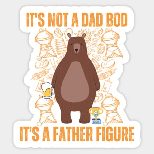 Its not a dad bod its a father figure Sticker